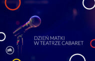 Dzień Matki w Teatrze Cabaret