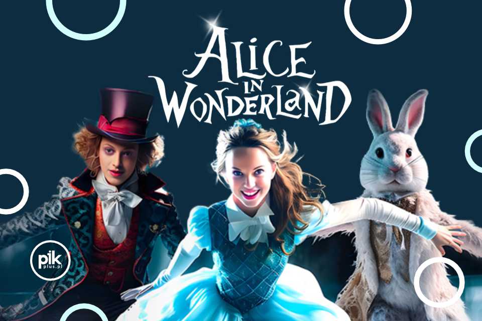 Alicja w Krainie Czarów - Ice Show w Krakowie