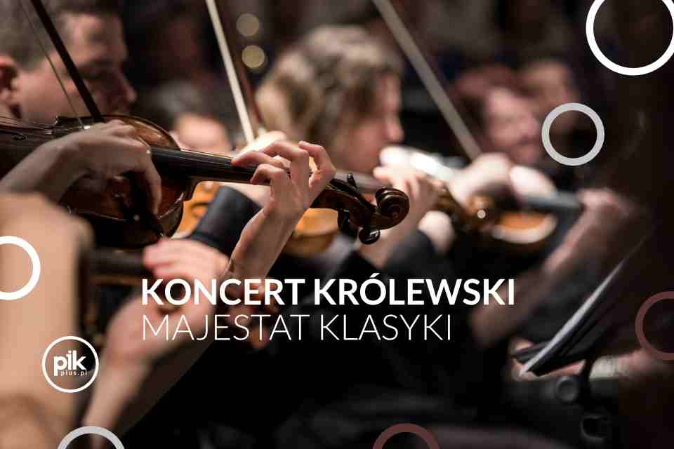 Majestat Klasyki | koncert Królewski w Krakowie