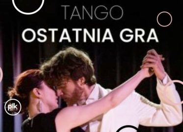 Tango. Ostatnia gra | spektakl taneczny