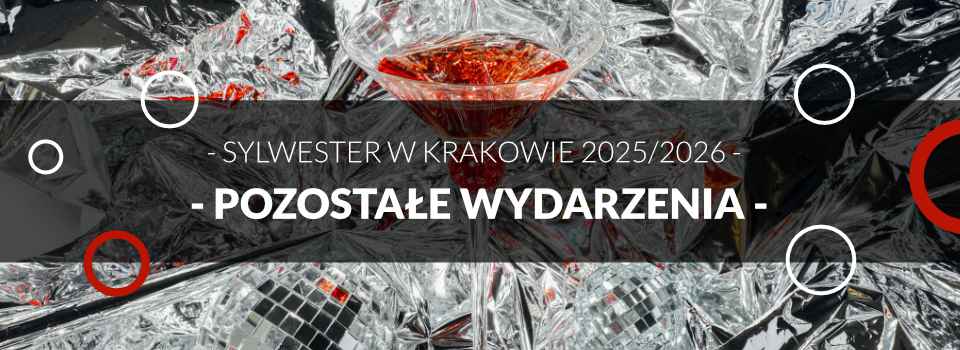 Pozostałe wydarzenia Sylwestrowe w Krakowie Pozostałe wydarzenia Sylwestrowe w Krakowie