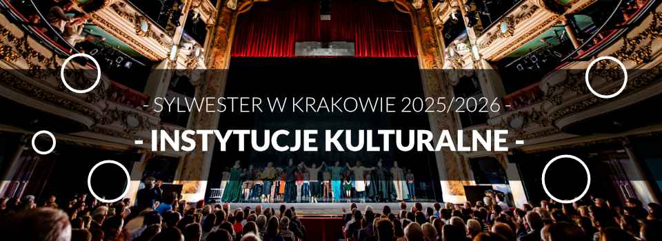 Instytucje Kulturalne - Sylwester w Krakowie - Lista wydarzeń Instytucje Kulturalne - Sylwester w Krakowie - Lista wydarzeń