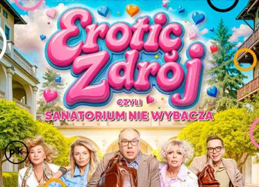 Erotic-Zdrój, czyli sanatorium nie wybacza | spektakl w Krakowie - Bilety