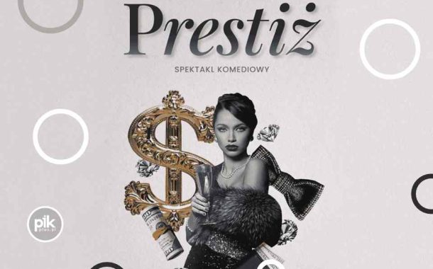 Prestiż | spektakl w Krakowie - Bilety