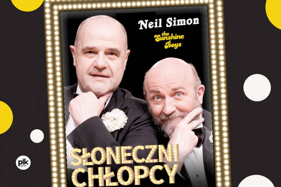 Słoneczni chłopcy | spektakl w Krakowie - Bilety