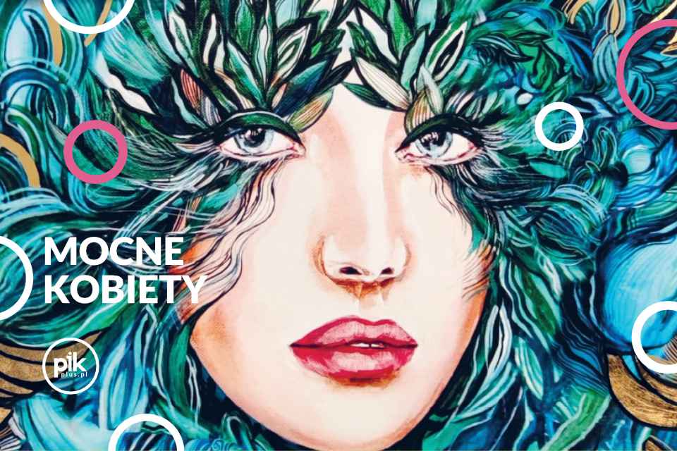 Życie jest piękne „Mocne kobiety” | spotkanie