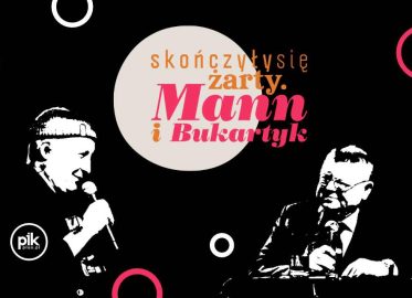 Skończyły się żarty. Mann i Bukartyk | koncert w Krakowie - Bilety