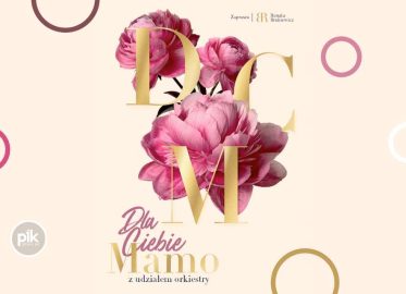 Dla Ciebie Mamo | koncert w Krakowie - Bilety