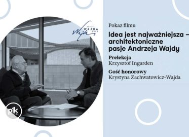 Idea jest najważniejsza – architektoniczne pasje Andrzeja Wajdy | spotkanie i pokaz filmu