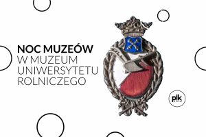 Noc Muzeów 2026 w Muzeum Uniwersytetu Rolniczego