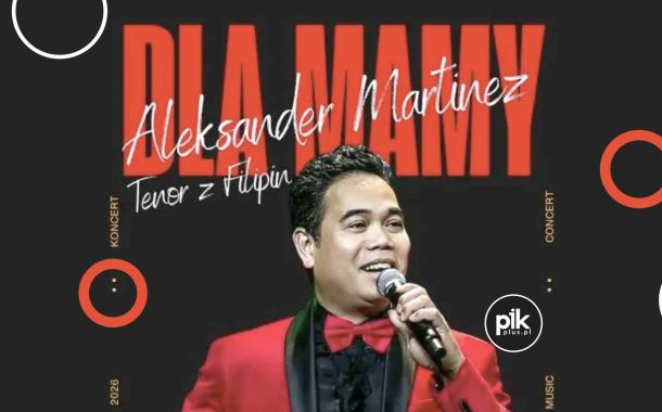 Aleksander Martinez | koncert dla Mamy - Bilety
