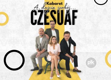 Kabaret Czesuaf w Krakowie - A dajcie spokój - Bilety
