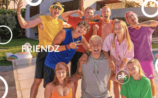 FRIENDZ: Wielki Finał Daily 2 | koncert w Krakowie - Bilety