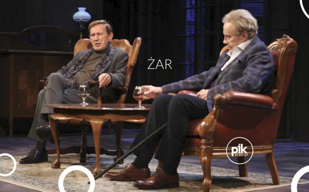 Żar | spektakl Teatru Polonia w Krakowie - Bilety