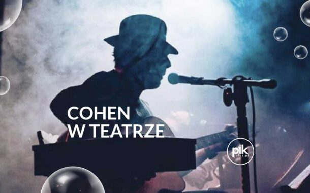Cohen w teatrze | koncert w Krakowie - Bilety